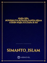 Najia sifa, nowrin,eva,rukaiya,saniya,nijam uddin najia sultana is my Book