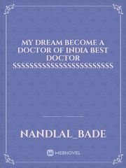 My dream become a doctor of India best doctor ssssssssssssssssssssssss Book