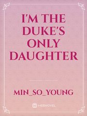 I'm the duke's only daughter Book