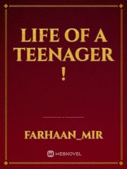 Life of a 
Teenager ! Book