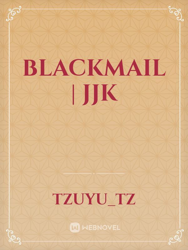 Blackmail | JJK