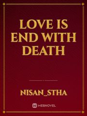Love is end with death Book