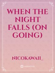 When The Night Falls (on going) Book