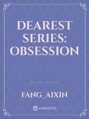 Dearest Series: Obsession Book