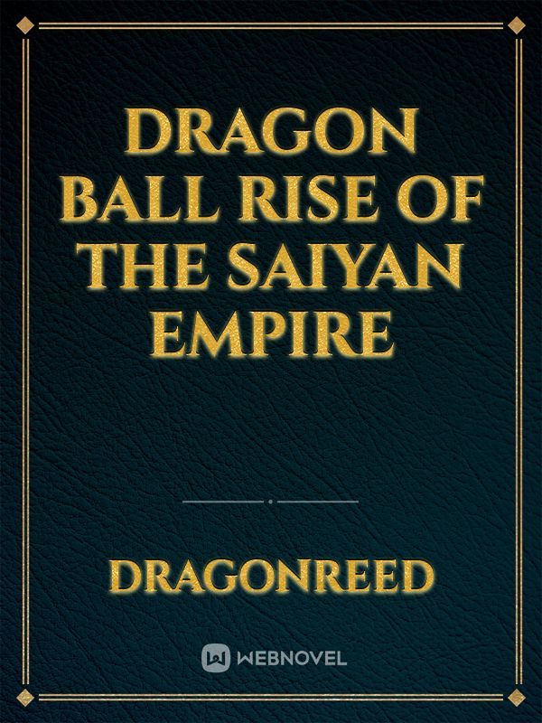 Dragon Ball Rise of the Saiyan Empire