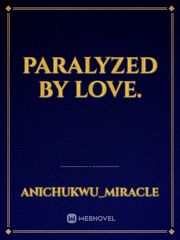Paralyzed by love. Book