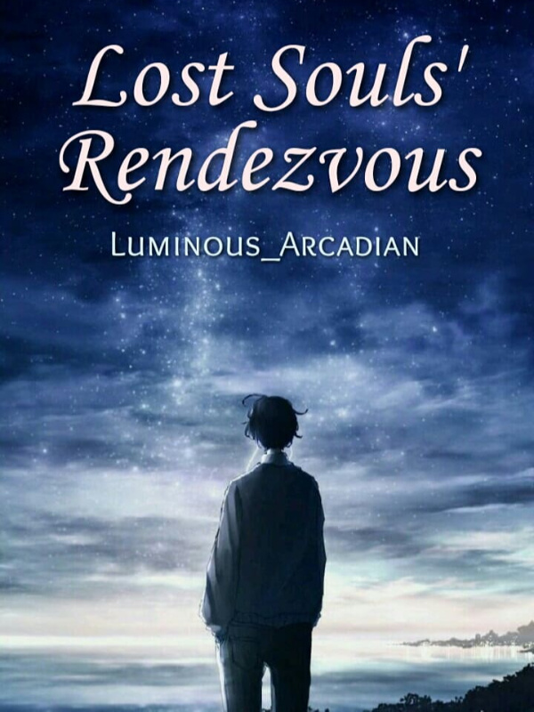 Lost Souls' Rendezvous [Will be republished]