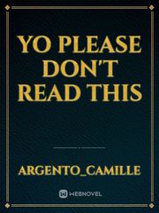 Yo please don't read this Book
