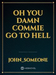 Oh you damn commie go to hell Book