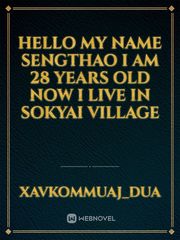 hello my name sengthao i am 28 years old now i live in sokyai village Book