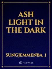 Ash light in the dark Book