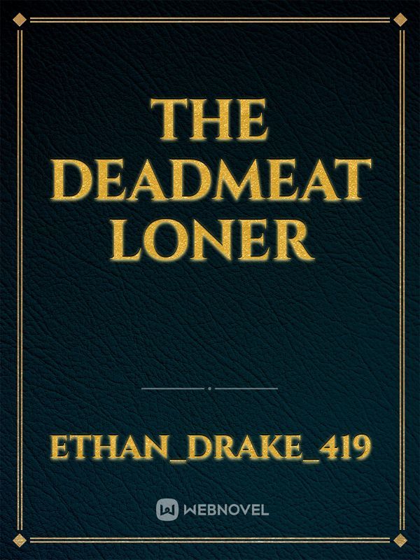 THE DEADMEAT LONER Book