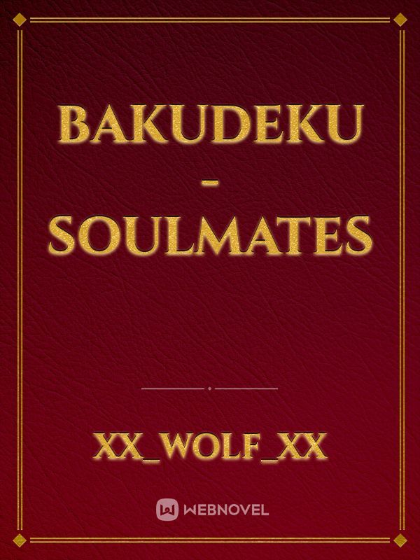BakuDeku - Soulmates Book