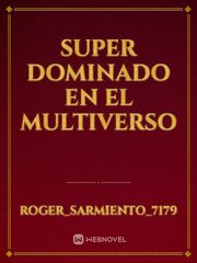 SUPER DOMINADO EN EL MULTIVERSO Book