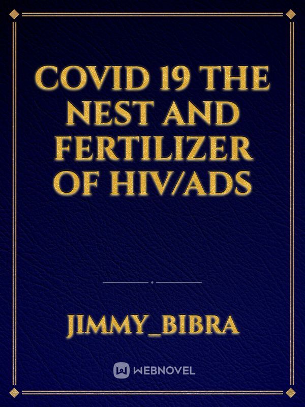 Covid 19 the nest and fertilizer of HIV/ADS Book