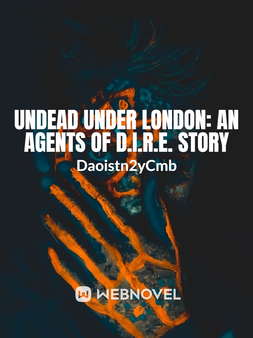 Undead Under London: an Agents of D.I.R.E. story