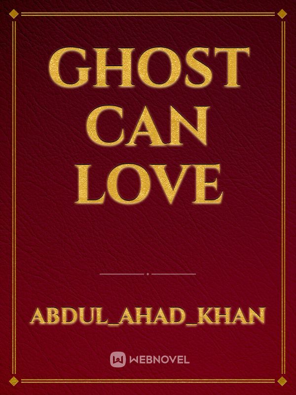 Ghost can love