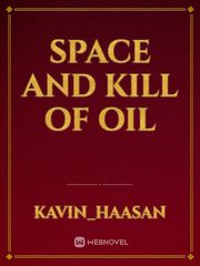Space and kill of oil Book