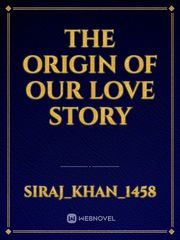 THE ORIGIN OF OUR LOVE STORY Book
