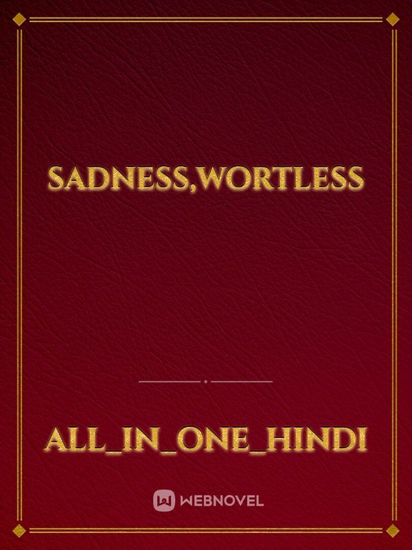 Sadness,wortless