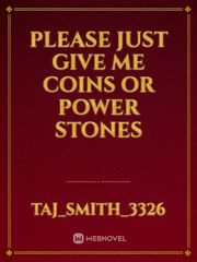 please just give me coins or power stones Book
