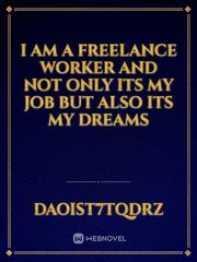 I am a freelance worker and not only its my job but also its my dreams Book