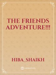 THE FRIENDS ADVENTURE!!! Book