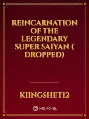 Reincarnation of the legendary super saiyan ( DROPPED) Book