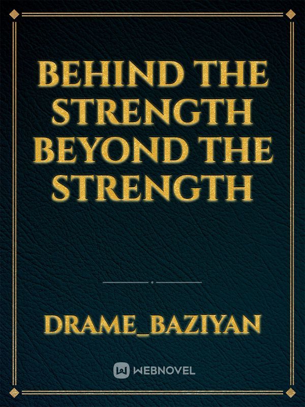 Behind the strength beyond the strength Book