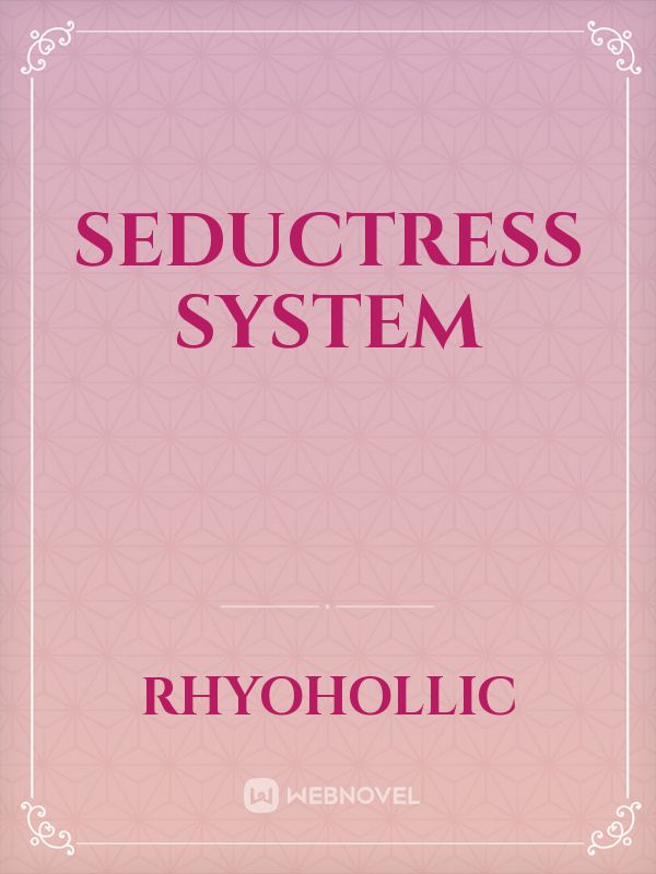 Seductress System