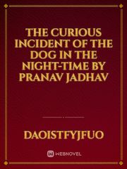 The Curious Incident of the Dog in the Night-Time by PRANAV JADHAV Book
