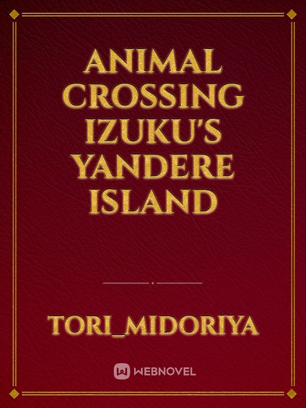 Animal Crossing izuku's yandere island