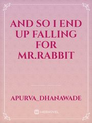 And so I end up falling for Mr.Rabbit Book