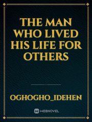 The man who lived his life for others Book