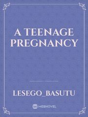 A TEENAGE PREGNANCY Book