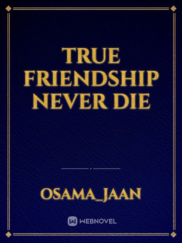 True Friendship never die Book