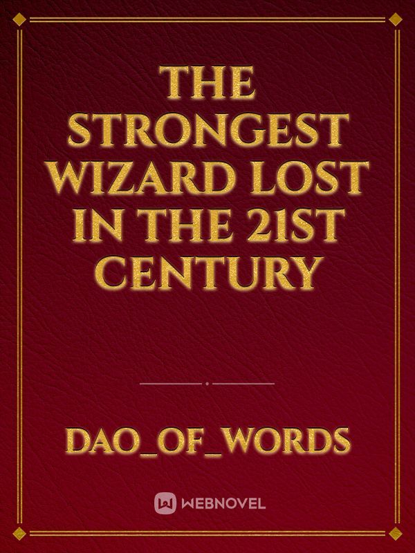 The Strongest Wizard Lost in the 21st Century