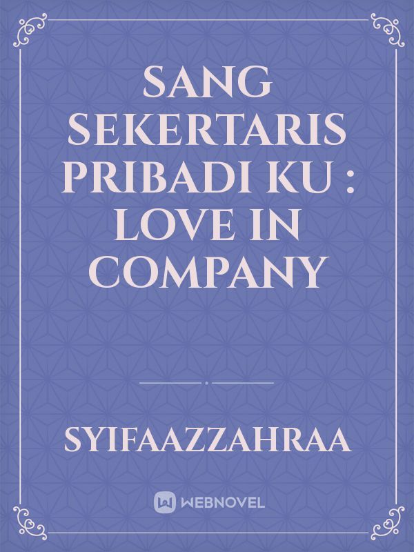 SANG SEKERTARIS PRIBADI KU : Love in company Book