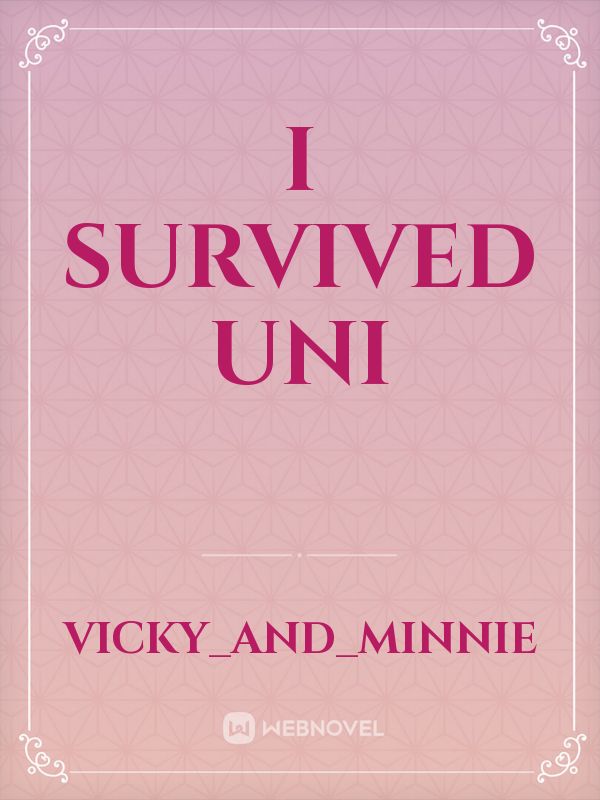 I survived Uni