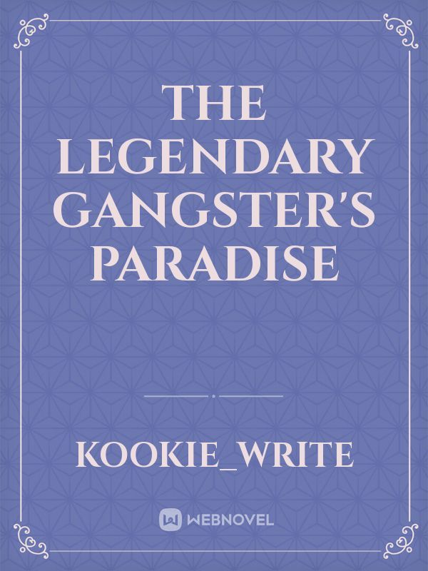 THE LEGENDARY GANGSTER'S PARADISE Book