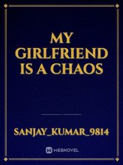 My girlfriend is a chaos Book
