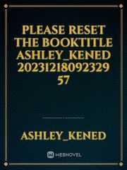please reset the booktitle Ashley_kened 20231218092329 57 Book
