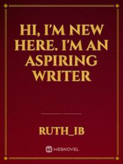 Hi, I'm new here. I'm an aspiring writer Book