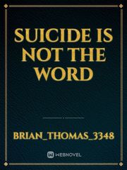Suicide is not the word Book