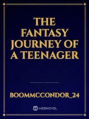 The Fantasy journey of a teenager Book