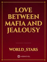 Love between mafia and jealousy Book