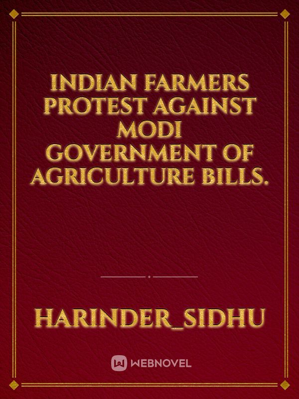 Indian farmers protest against Modi government of agriculture bills.