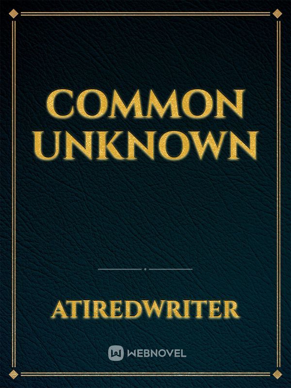 Common Unknown
