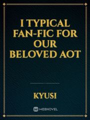 I typical fan-fic for our beloved AOT Book