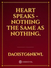 Heart speaks - Nothing the same as nothing. Book